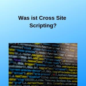 Was ist Cross Site Scripting_