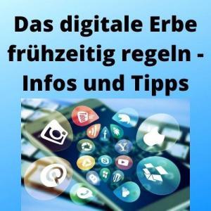 Das digitale Erbe frühzeitig regeln - Infos und Tipps