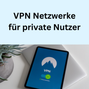VPN Netzwerke für private Nutzer